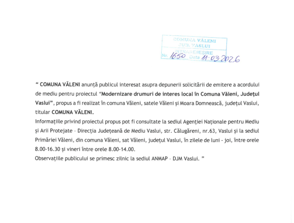 Anunț public privind proiectul „Modernizare drumuri de interes local în comuna Văleni, județul Vaslui”, propus a fi realizat în comuna Văleni, satele Văleni și Moara Domnească, județul Vaslui